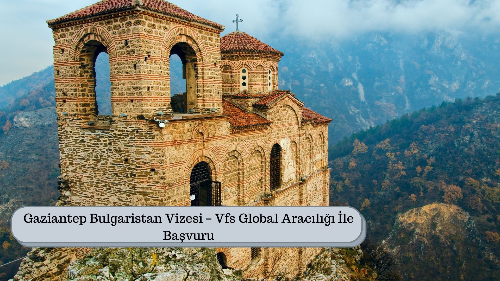 Gaziantep Bulgaristan Vizesi – Vfs Global Aracılığı İle Başvuru